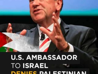 Mike Huckabee: U.S. Ambassador to Israel Denies Palestinian Right to Statehood