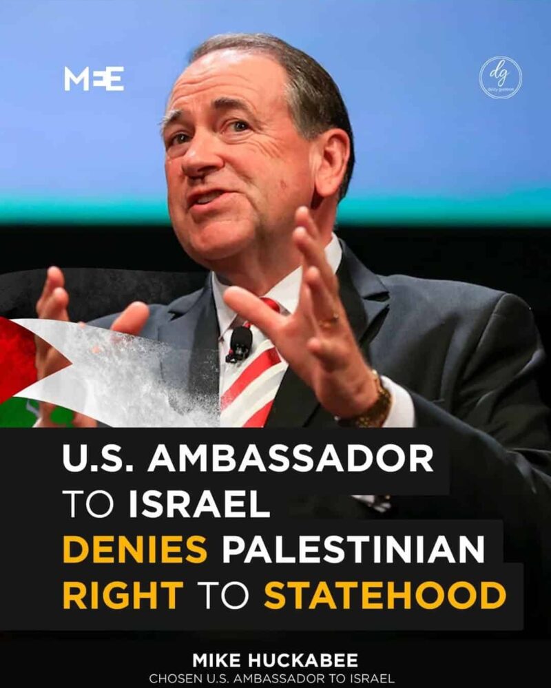 Mike Huckabee: U.S. Ambassador to Israel Denies Palestinian Right to Statehood