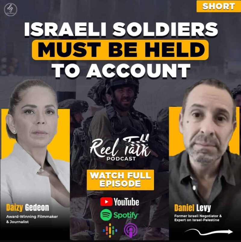 Reel Talk Podcast: 'Israeli Soldiers Must Be Held Accountable' – Insights with Daniel Levy, Former Israeli Negotiator & Israel-Palestine Expert