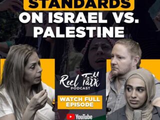 Reel Talk Podcast: Media Double Standards on Israel vs. Palestine | Josh Lees & Amal Naser Discuss Anti-War Activism & Palestinian Refugee Struggles