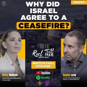 Reel Talk Podcast: Why Did Israel Agree to a Ceasefire? Insights with Daizy Gedeon & Daniel Levy