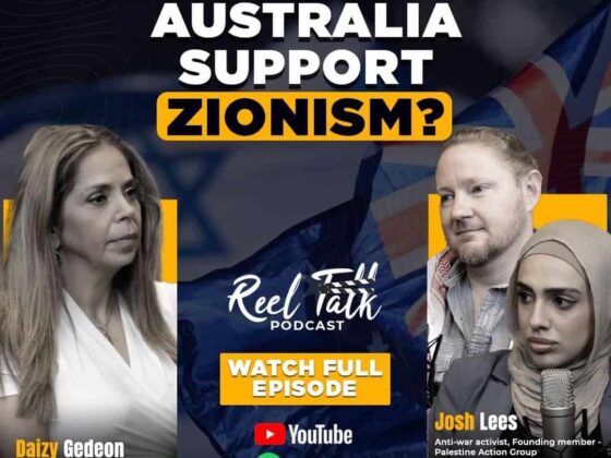 Reel Talk Podcast: Why Does Australia Support Zionism? Insights with Josh Lees & Amal Naser from Palestine Action Group