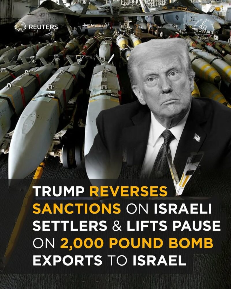 Reuters: Trump Lifts Sanctions on Israeli Settlers and Resumes 2,000-Pound Bomb Exports to Israel