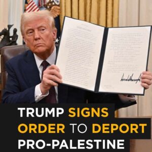 The New Arab: Trump Signs Order to Deport Pro-Palestine Students