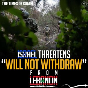 The Times of Israel: Israel Declares “Will Not Withdraw” from Lebanon