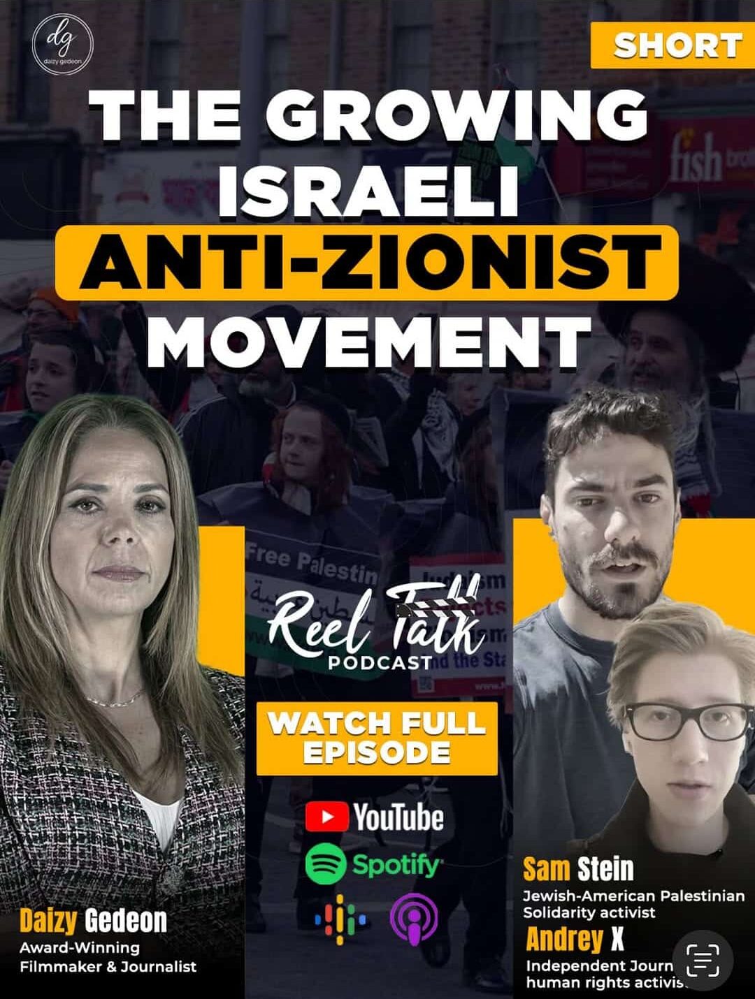 Reel Talk Podcast with Daizy Gedeon: The Growing Israeli Anti-Zionist Movement | Featuring Sam Stein (Jewish-American Palestinian Solidarity Activist) and Andrey X (Independent Human Rights Activist)