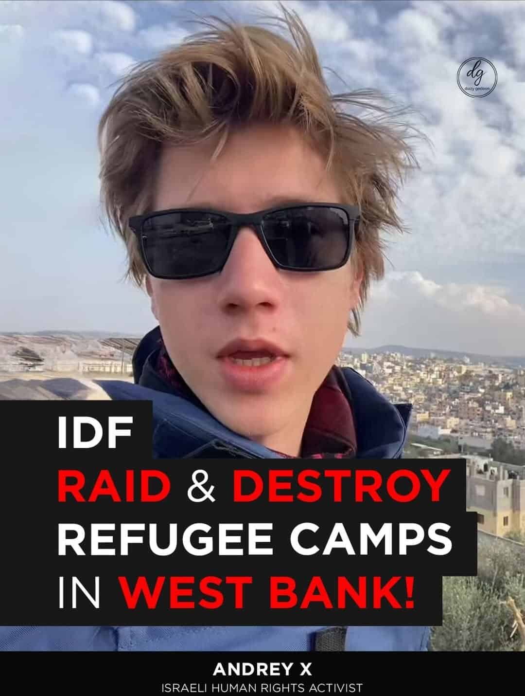 Andrey X: Israeli Human Rights Activist Exposes IDF Raids on West Bank Refugee Camps