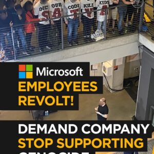 Microsoft Employees Revolt, Demand End to Company’s Support for Genocide