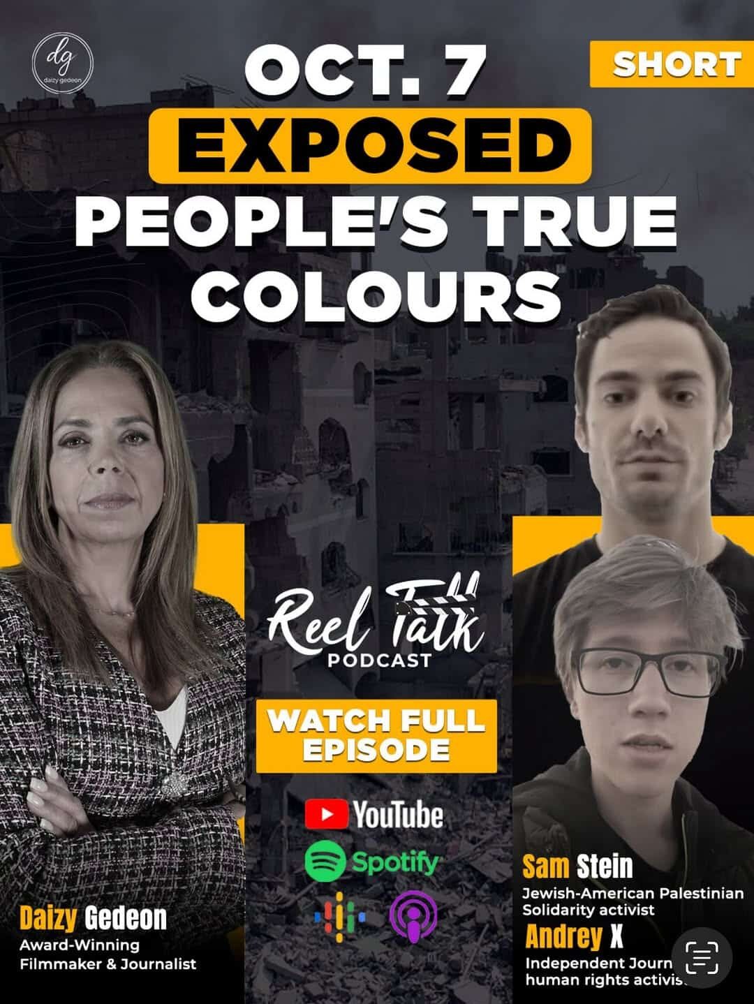 Reel Talk Podcast with Daizy Gedeon: Oct. 7 Exposed People's True Colors | Featuring Sam Stein & Andrey X