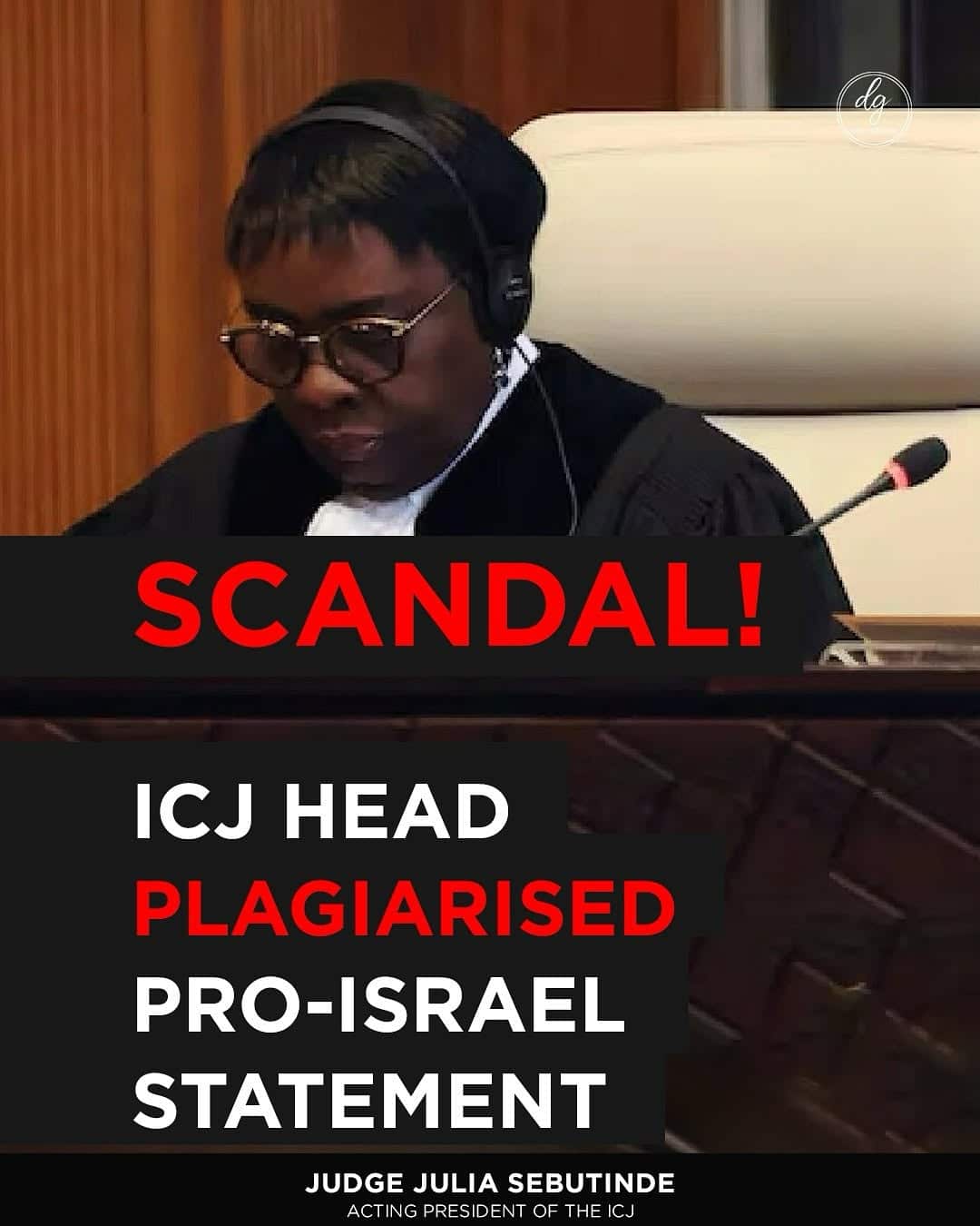 Scandal: ICJ Acting President Julia Sebutinde Accused of Plagiarizing Pro-Israel Statement