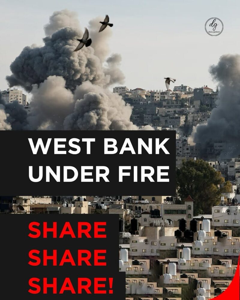 West Bank Under Fire – Urgent Updates & Calls to Action! SHARE NOW!