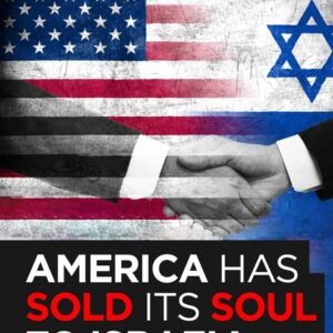 America’s Betrayal: How the U.S. Has Sold Its Soul to Israel – The Shocking Truth!