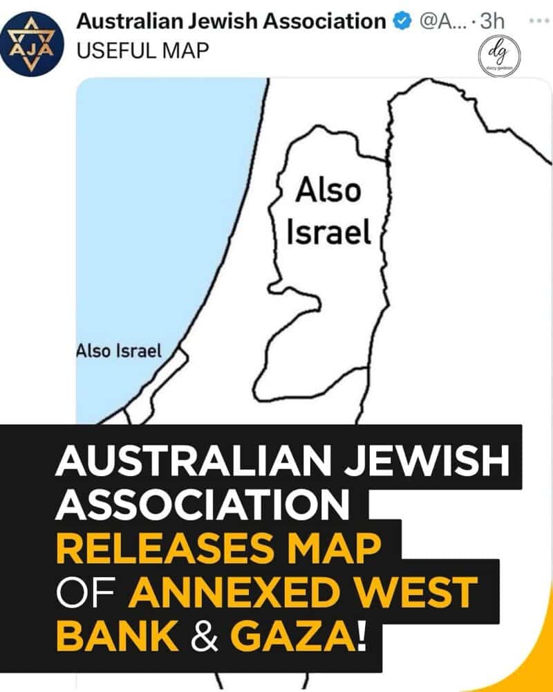 Australian Jewish Association Releases Map Erasing Palestine, Illegally Annexing West Bank & Gaza