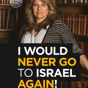 Breezy Politics: Naomi Wolf, Jewish-American Writer, Declares ‘I Would Never Go to Israel Again!’