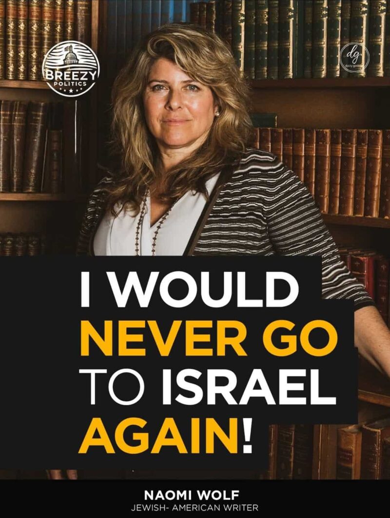 Breezy Politics: Naomi Wolf, Jewish-American Writer, Declares 'I Would Never Go to Israel Again!'