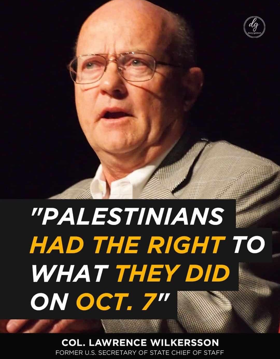 "Col. Lawrence Wilkerson: 'Palestinians Had the Right to What They Did on Oct. 7' – Former U.S. State Dept. Chief of Staff