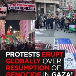 Global Protests Erupt Against Renewed Genocide in Gaza!