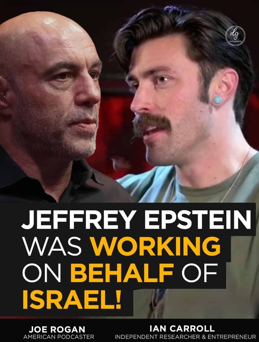 Jeffrey Epstein Was Working on Behalf of Israel? Joe Rogan & Ian Carroll Discuss