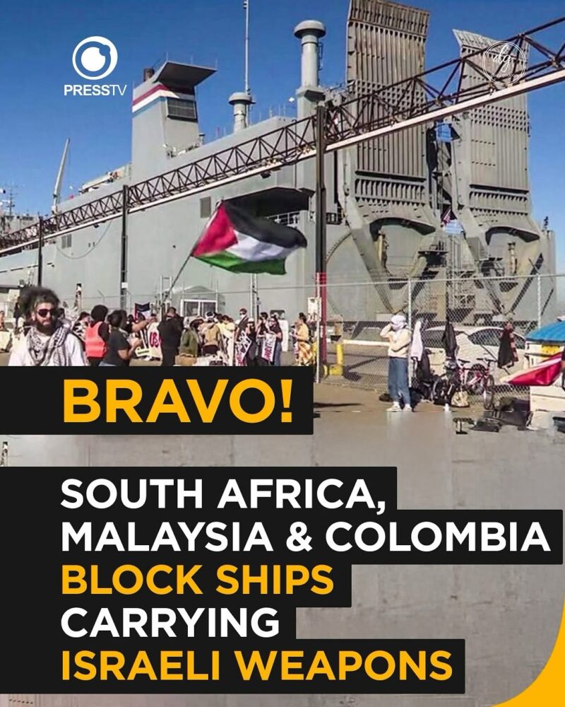 PressTV: Bravo! South Africa, Malaysia & Colombia Block Ships Carrying Israeli Weapons