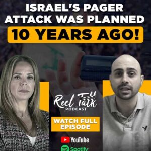 Reel Talk Podcast: Daizy Gedeon & Habib Battah on Israel’s PAGER Attack Planned 10 Years Ago