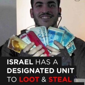 TRT World: Israel’s Secret Unit for Looting & Stealing Civilian Property Exposed