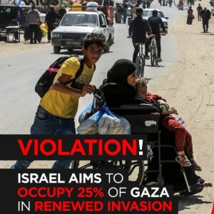 AXIOS Report: Israel Seeks to Occupy 25% of Gaza in Renewed Invasion