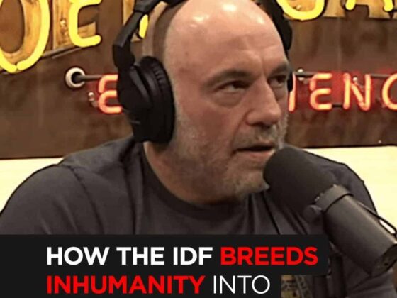 Joe Rogan Exposes How the IDF Breeds Inhumanity in Its Soldiers"