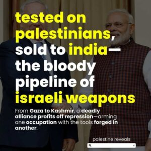 Tested on Palestinians, Sold to India: How Israeli Weapons Fuel Repression from Gaza to Kashmir