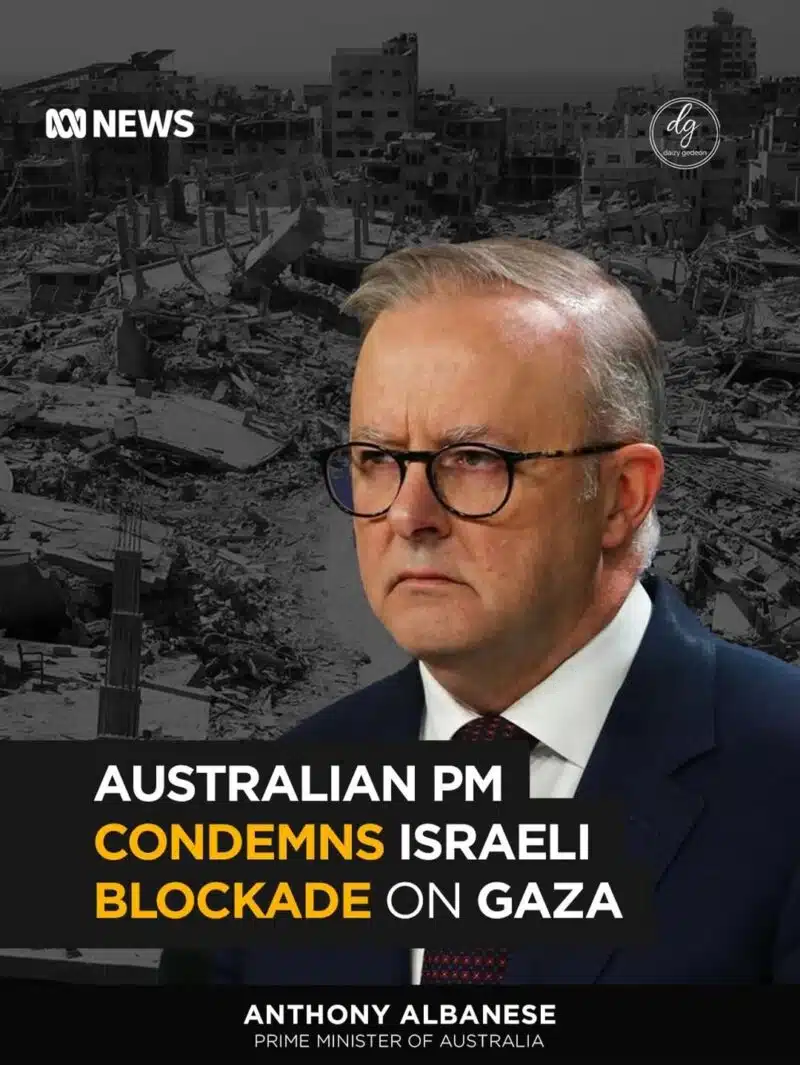 Australian PM Anthony Albanese Condemns Israeli Blockade on Gaza