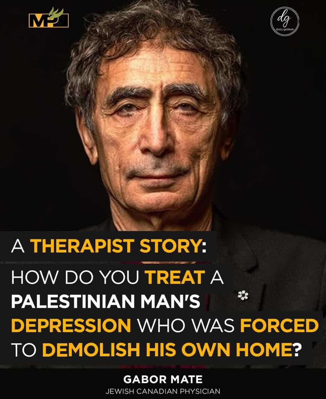 Gabor Maté on Treating a Palestinian Man’s Depression After Home Demolition 1 Gabor Maté on Treating a Palestinian Man’s Depression After Home Demolition