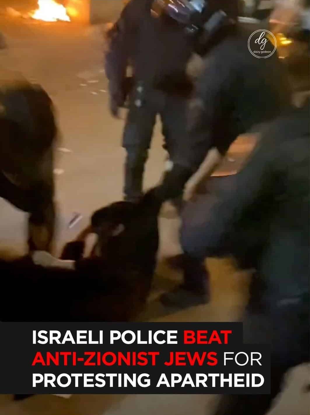 Israeli Police Beat Anti-zionist Jews For Protesting Apartheid