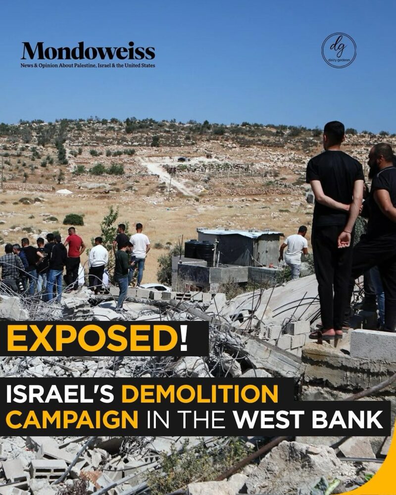 Mondoweiss EXCLUSIVE: Inside Israel’s Escalating Demolition Drive in the West Bank
