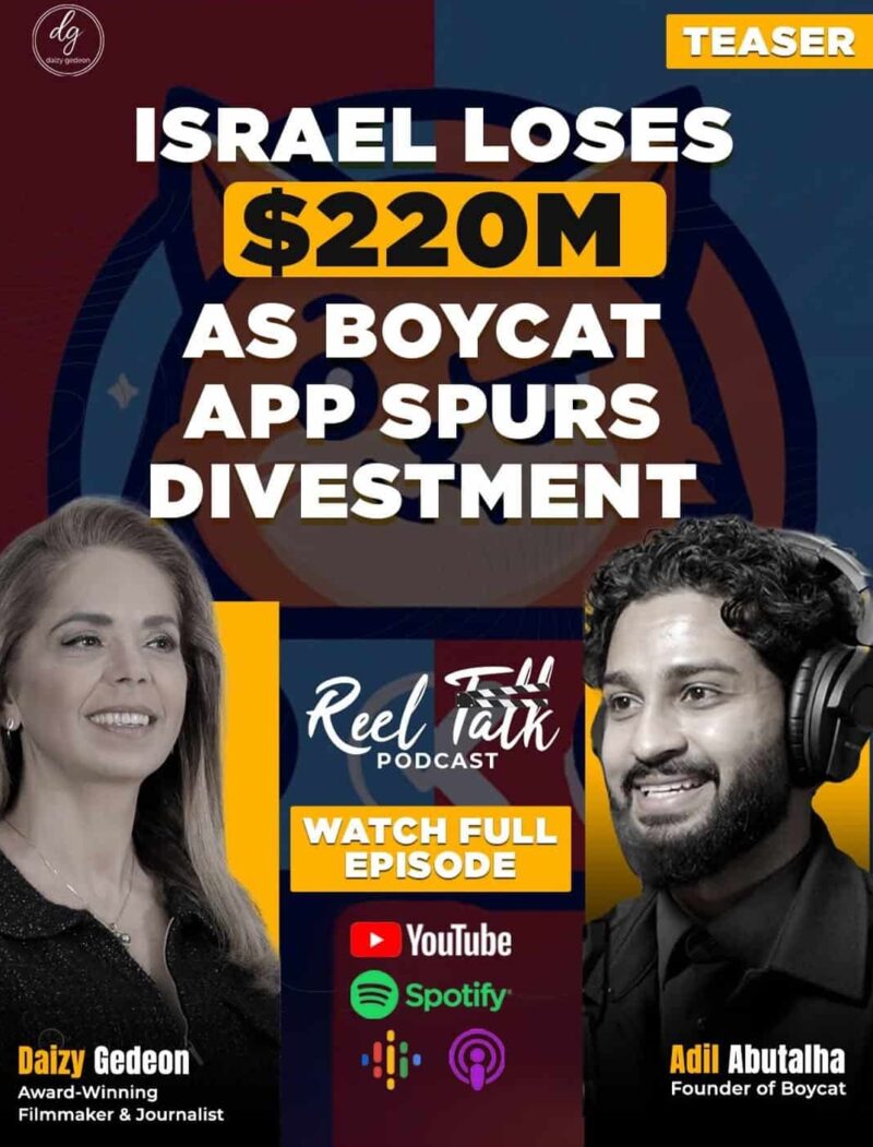 Reel Talk Podcast Teaser: Israel Loses $220M as Boycat App Spurs Global Divestment | Featuring Adil Abutalha