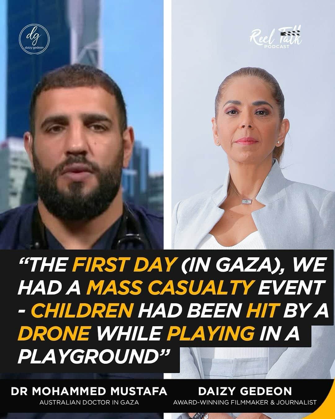 Reel Talk Podcast: “The First Day in Gaza, Children Were Hit by a Drone While Playing” — Dr. Mohammed Mustafa & Daizy Gedeon