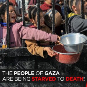 The People of Gaza Are Being Starved to Death: Urgent Humanitarian Crisis Unfolds