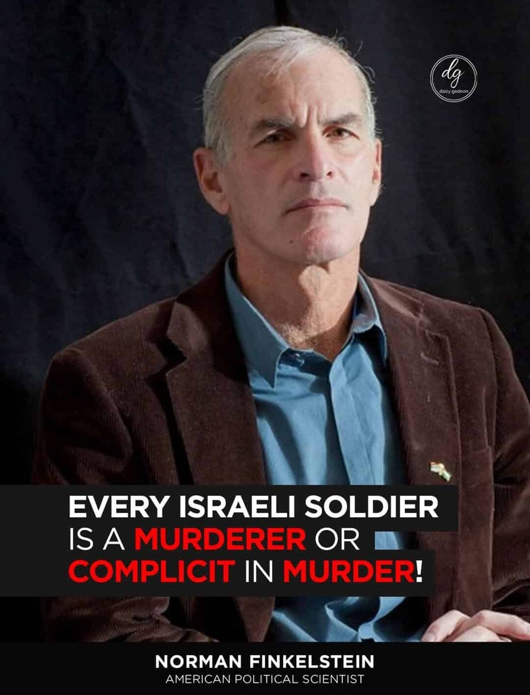 WATCH: Norman Finkelstein Slams Israeli Soldiers as ‘Murderers or Complicit’ " 1 WATCH: Norman Finkelstein Slams Israeli Soldiers as ‘Murderers or Complicit’
"