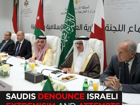 Al Jazeera: Saudi Arabia Condemns Israeli Extremism, Rejects Efforts to Obstruct Arab Peace Initiative