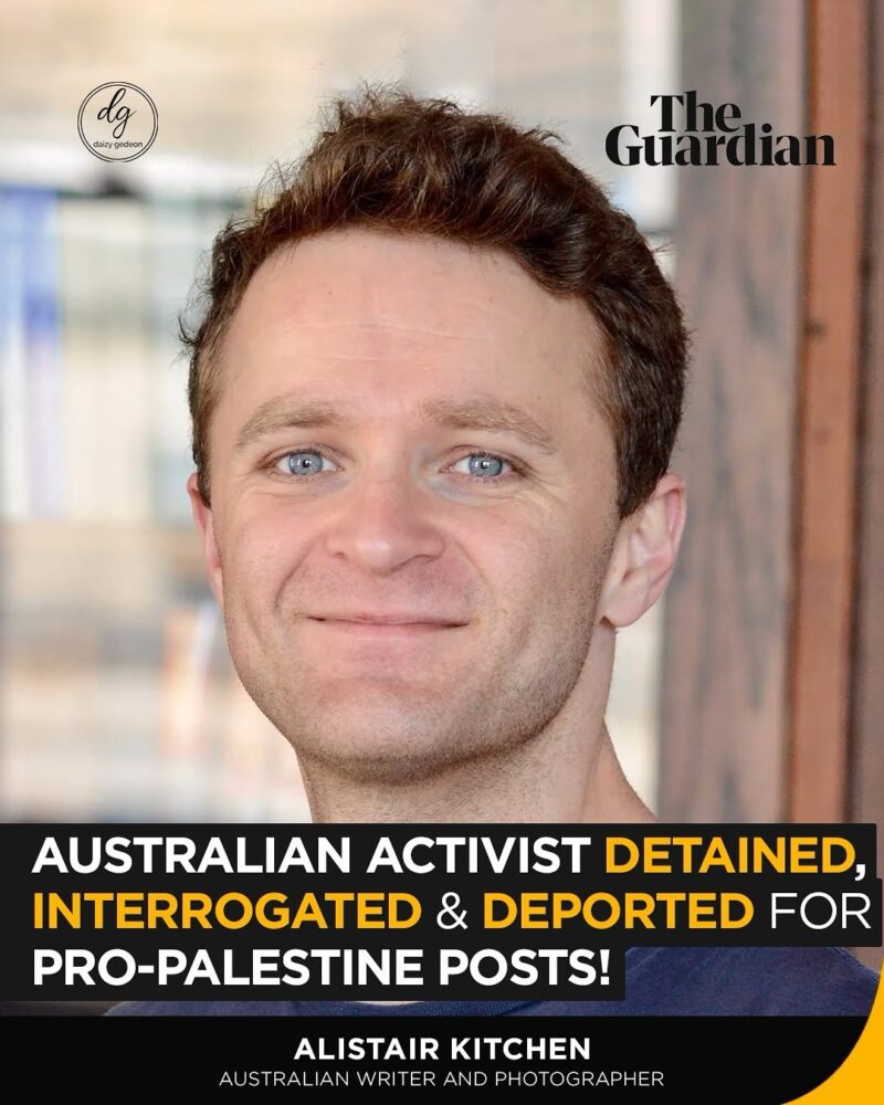 Australian Activist Alistair Kitchen Detained and Deported Over Pro-Palestine Posts – The Guardian