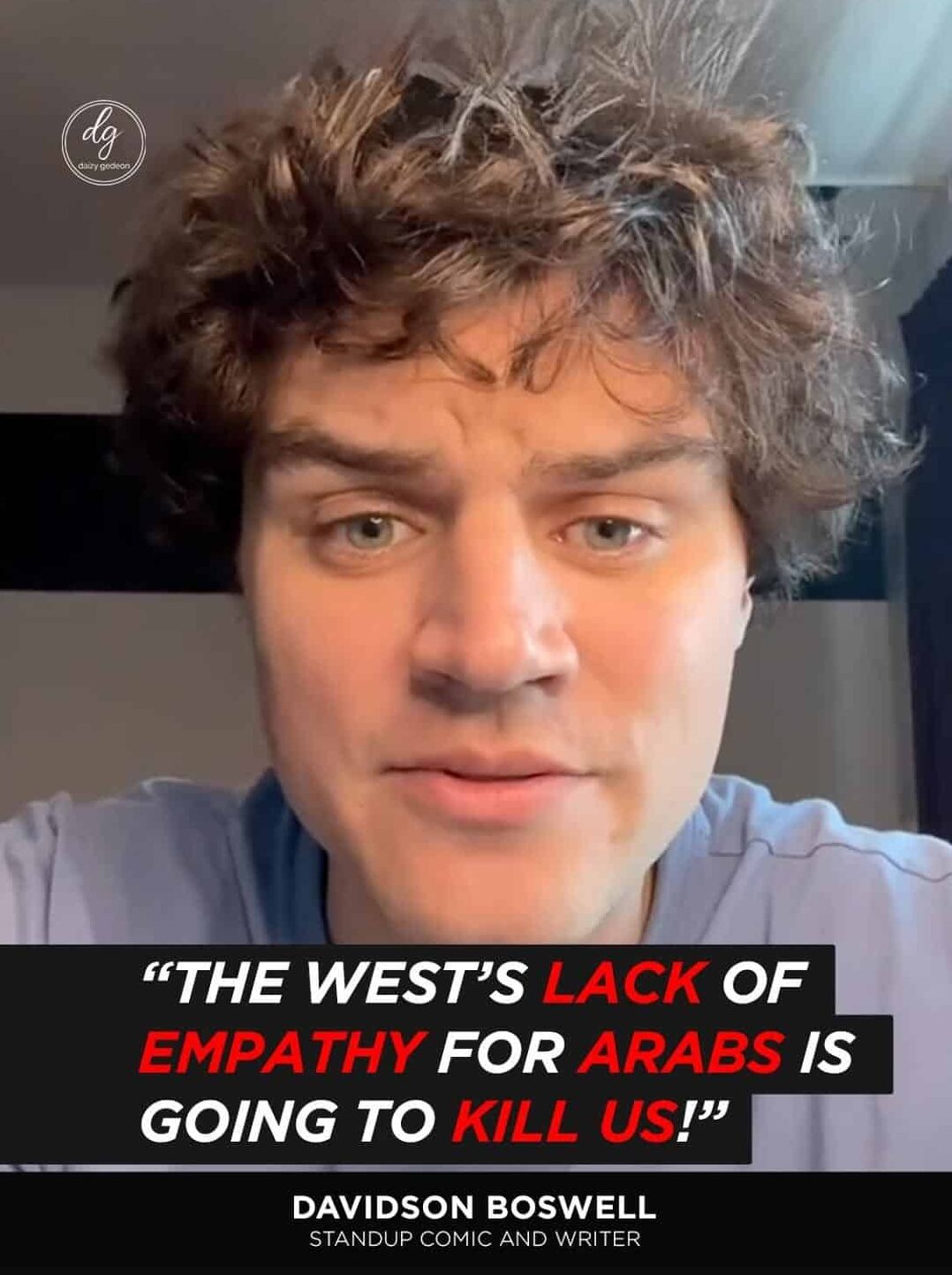 Davidson Boswell, Stand-Up Comic & Writer: "The West’s Lack of Empathy for Arabs Is Going to Kill Us!"