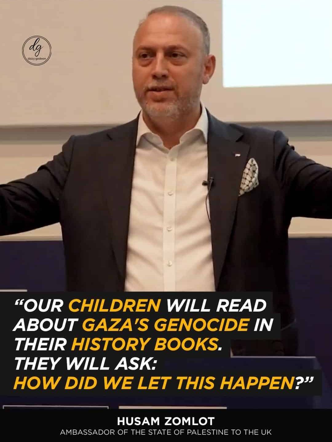 Husam Zomlot, Palestinian Ambassador to the UK: "Our Children Will Read About Gaza’s Genocide and Ask: How Did We Let This Happen?"