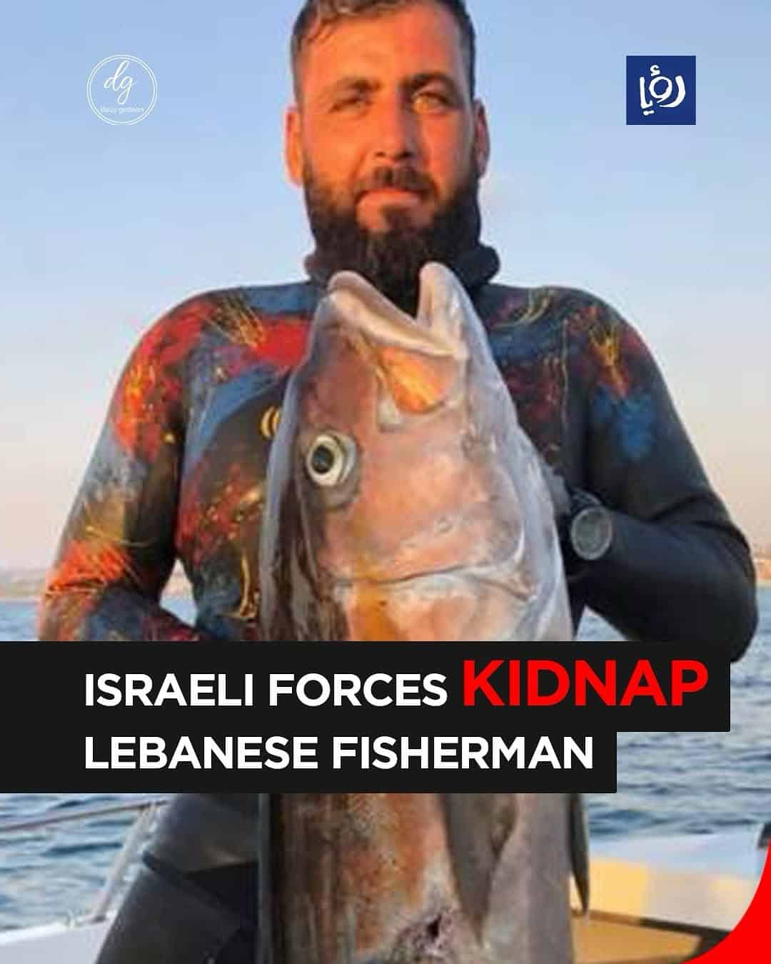 Israeli Forces Kidnap Lebanese Fisherman in Cross-Border Incident