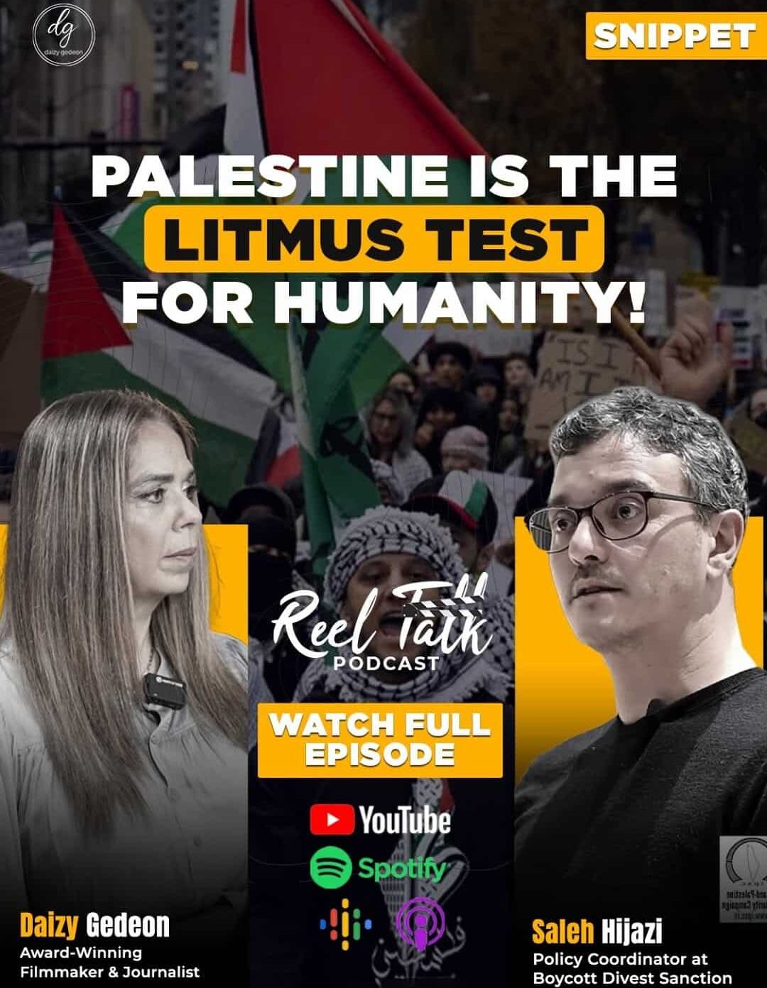 Reel Talk Podcast: Palestine Is the Ultimate Litmus Test for Humanity – With Saleh Hijazi (BDS) & Filmmaker Daizy Gedeon