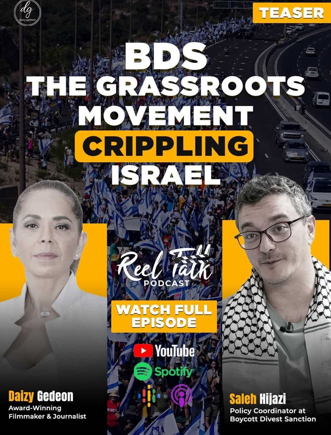 Reel Talk Podcast Teaser: BDS, The Grassroots Movement Crippling Israel – Saleh Hijazi, Policy Coordinator at Boycott Divest Sanction & Daizy Gedeon