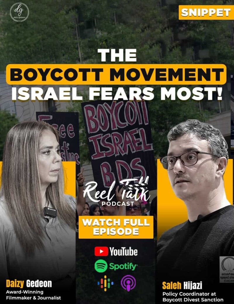 Reel Talk Podcast: The Boycott Movement Israel Fears Most – Featuring Saleh Hijazi (BDS Policy Coordinator) & Daizy Gedeon (Award-Winning Filmmaker & Journalist)