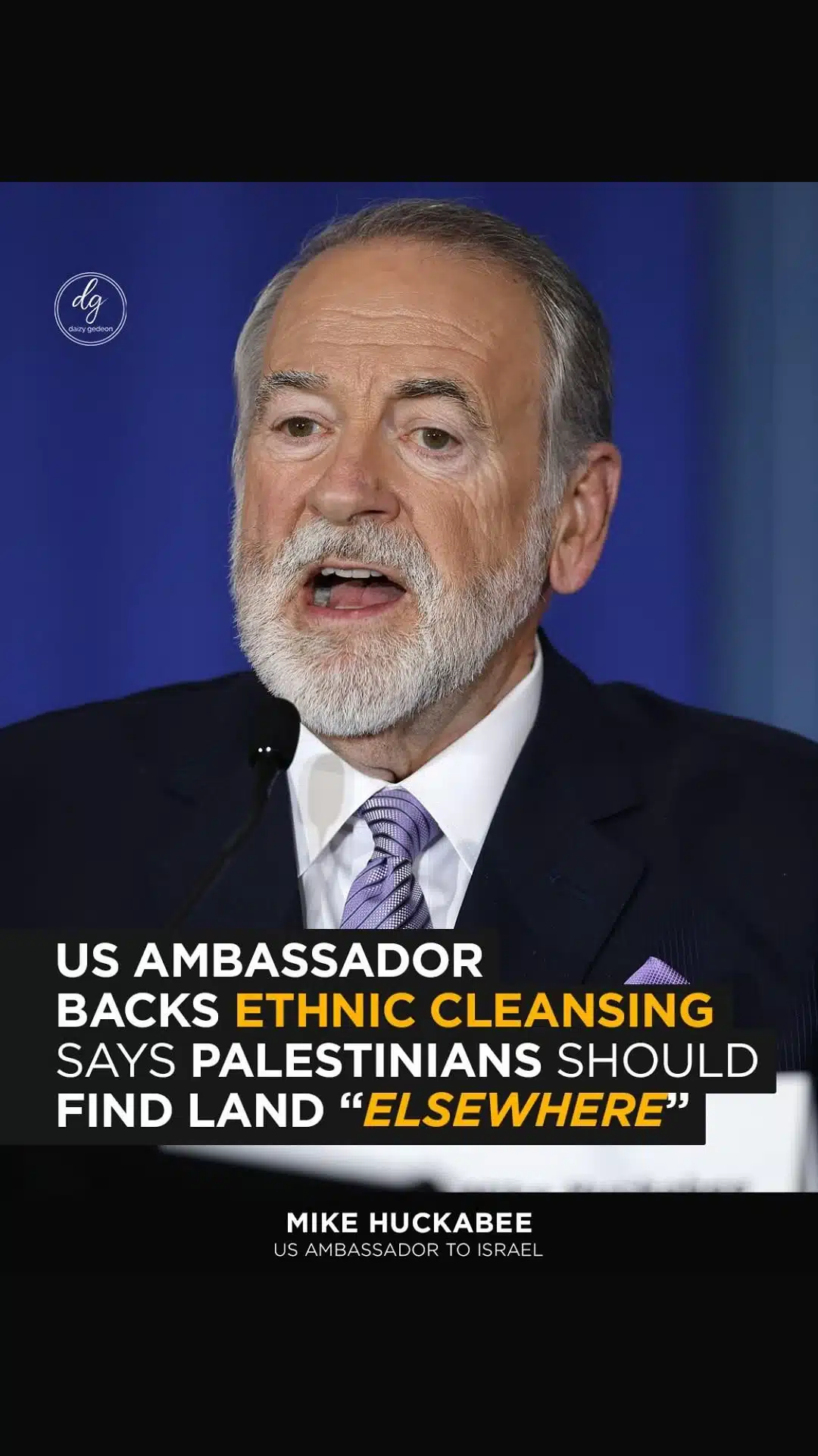 US Ambassador to Israel Mike Huckabee Supports Ethnic Cleansing, Says Palestinians Should "Find Land Elsewhere"