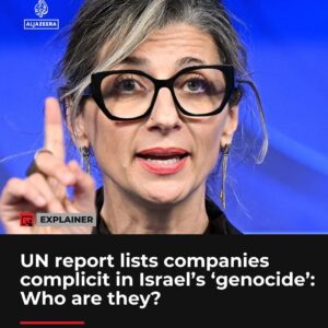 Al Jazeera Explainer: UN Report Names Companies Complicit in Israel’s ‘Genocide’ — Who Are They?