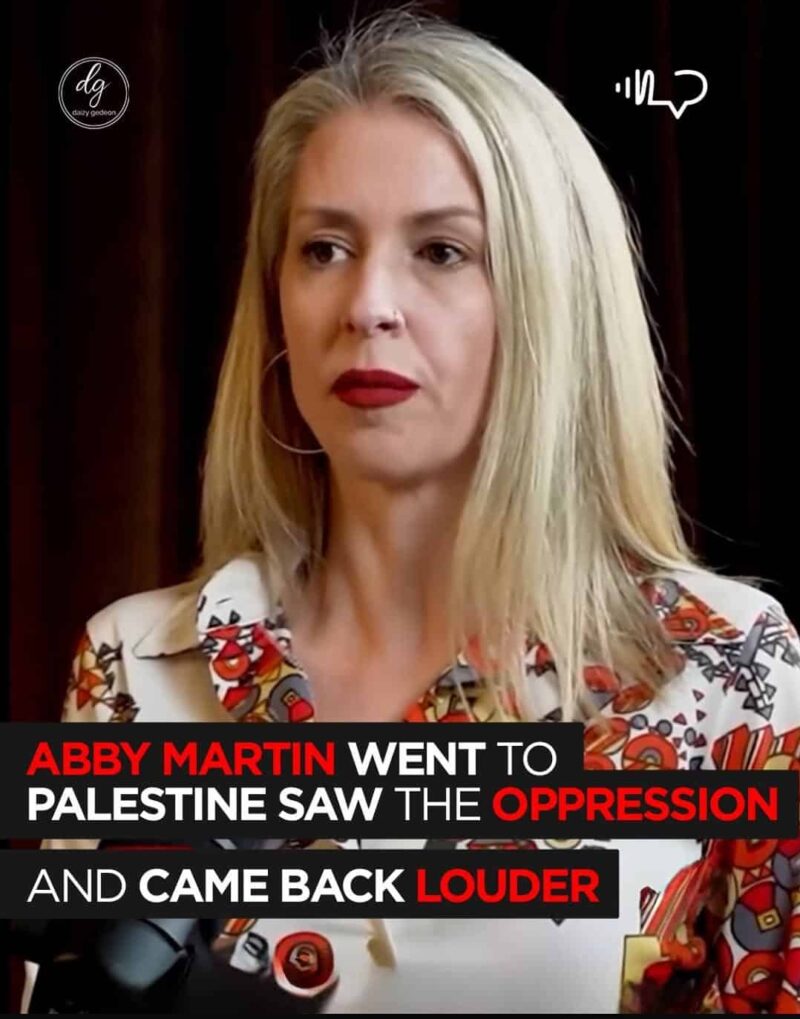 Abby Martin Visited Palestine — What She Saw Made Her Louder Than Ever