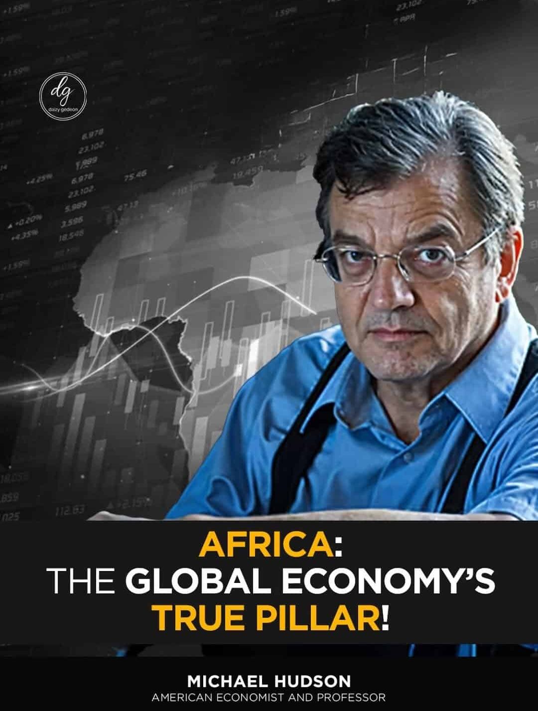 American Economist Michael Hudson: Africa Is the True Pillar of the Global Economy