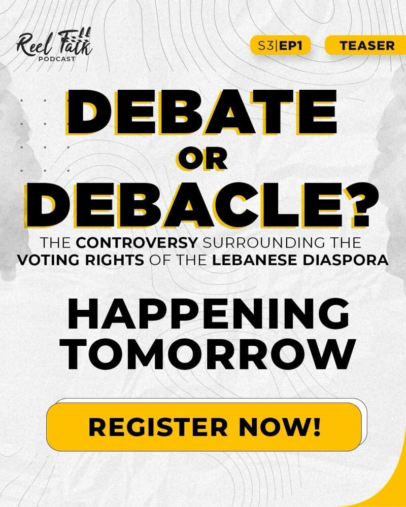 Happening Tomorrow: Register Now for Reel Talk Podcast S3 Ep1 Teaser – Debate or Debacle? The Controversy Over Lebanese Diaspora Voting Rights
