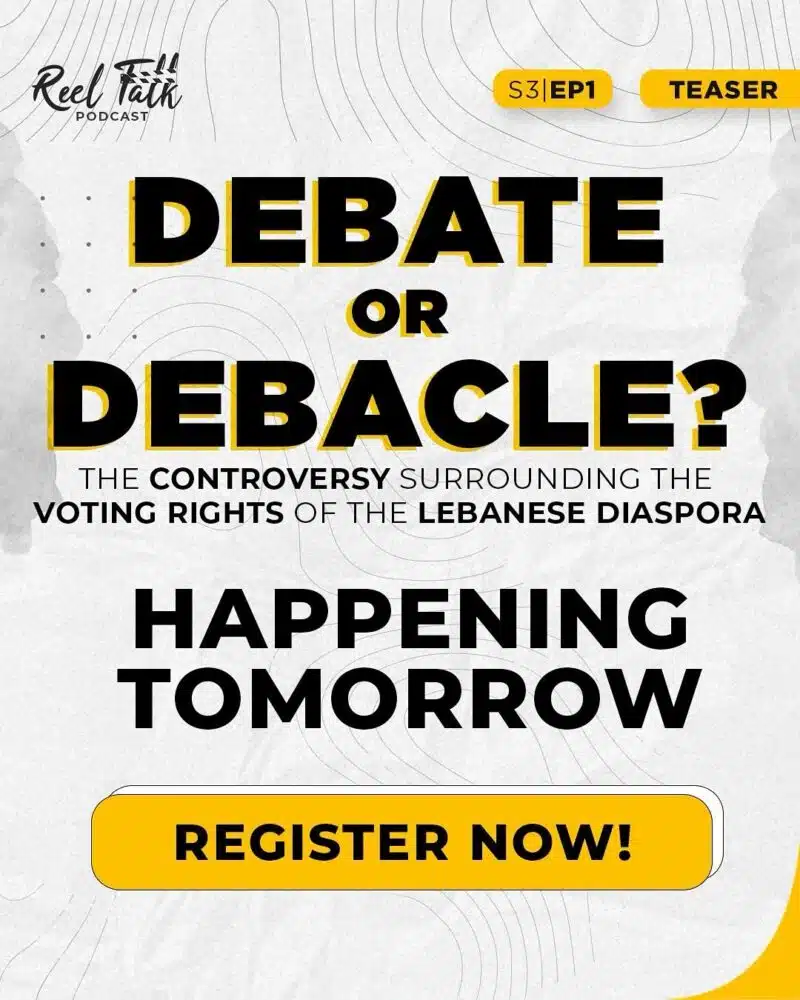 Happening Tomorrow: Register Now for Reel Talk Podcast S3 Ep1 Teaser – Debate or Debacle? The Controversy Over Lebanese Diaspora Voting Rights